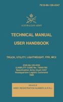 Technical Manual User Handbook Truck, Utility, Lightweight, Ffr, Mc2: 7610-66-128-4347 1546341064 Book Cover