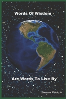 Words of Wisdom Are Words to Live By 0970456948 Book Cover