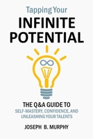 Tapping Your Infinite Potential: The Q&A Guide to Unleashing Your Talents and Gifts B0DSPG73ZK Book Cover