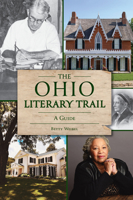 The Ohio Literary Trail: A Guide 1467149349 Book Cover