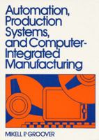 Automation, Production Systems, and Computer-Integrated Manufacturing