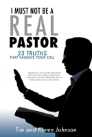 I Must Not Be a Real Pastor: 23 Truths That Validate Your Call 1545676186 Book Cover