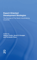 Export-orientated Development Strategies: The Success of Five Newly Industrializing Countries (Westview special studies in social, political, and economic development) 0813370167 Book Cover