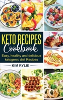 Keto Recipes Cookbook: Easy, Healthy and Delicious Ketogenic diet Recipes 1513676784 Book Cover