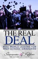 The Real Deal: Real World Lessons for High School Graduates 1681813408 Book Cover