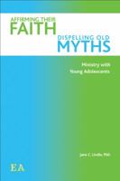 Affirming Their Faith, Dispelling Old Myths: Ministry with Young Adolescents 0884898857 Book Cover