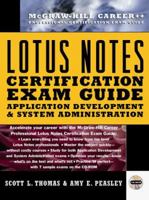Lotus Notes Certification: Application Development and System Administration (Mcgraw-Hill Career++ Professional Certification Exam Guide) 0079136745 Book Cover