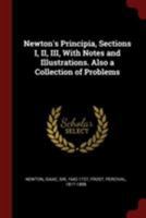 Newton's Principia, Sections I, II, III, with Notes and Illustrations. Also a Collection of Problems 0353091804 Book Cover
