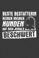 Beste Bestatterin keiner meiner Kunden hat sich jemals beschwert: Jahres-Kalender f�r das Jahr 2020 DinA-5 Jahres-Planer Organizer 1707934010 Book Cover