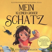 Mein kleiner großer Schatz: Ich bin wertvoll! Das Kinderbilderbuch über Einzigartigkeit, Selbstwert und den Mut, nicht aufzugeben. (German Edition) 3986610928 Book Cover