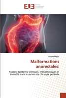 Malformations anorectales:: Aspects épidémio-cliniques, thérapeutiques et évolutifs dans le service de chirurgie générale 6203428825 Book Cover