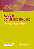 ABC der Schulkindbetreuung: Grundlagen für Quereinsteiger 3658507306 Book Cover