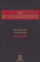The Psychopharmacologists: Volume 2 1860360106 Book Cover