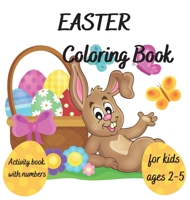 Easter Coloring Book: for Kids Ages 2-5 l Interactive Activity book with Numbers l Learn numbers by counting coloured eggs at Easter l Coloring book with cute bunnies l Learn colours by colouring eggs 138470941X Book Cover
