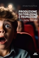 PRODUZIONE, DISTRIBUZIONE E PROMOZIONE DEL CINEMA ITALIANO (Italian Edition) B0CLM2QXTZ Book Cover