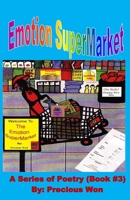 Emotion SuperMarket A Series of Poetry (Book #3) 1532942516 Book Cover