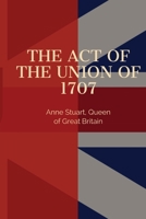 Act of the Union of 1707 1088137067 Book Cover