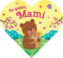 Te quiero, Mami 1628855193 Book Cover
