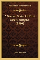 A Second Series of Fleet Street Eclogues 1022082655 Book Cover