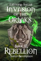 Invasion of the Ortaks: Book 3 Rebellion 1365100448 Book Cover