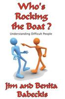 Who's Rocking the Boat?: Understanding Difficult People 1502880660 Book Cover