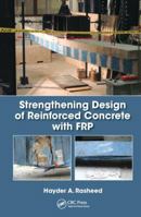 Strengthening Design of Reinforced Concrete with Frp 1482235587 Book Cover