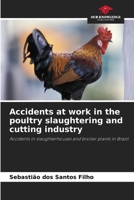 Accidents at work in the poultry slaughtering and cutting industry: Accidents in slaughterhouses and broiler plants in Brazil 6205995352 Book Cover