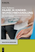 Paare in Kinderwunschbehandlung: Eine Ethnografie Soziotechnischer Praktiken Des Kinderkriegens 3110783614 Book Cover