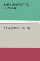 A Daughter of To-Day 1511853468 Book Cover