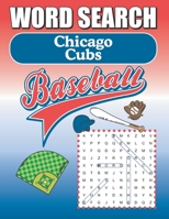Chicago Cubs Word Search: Word Find Puzzle Book For All Cubs Fans B08WS9DXPF Book Cover