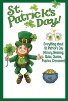 St.Patrick's Day: Everything about St.Patrick's Day(History, Meaning, Quizzes, Quotes, Puzzles, Crossword): Gift book for Patrick's Day B08XLCCZ5B Book Cover