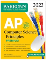 AP Computer Science Principles Premium, 2023: 6 Practice Tests + Comprehensive Review + Online Practice 1506286313 Book Cover