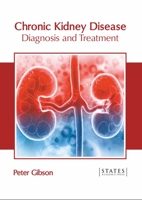 Chronic Kidney Disease: Diagnosis and Treatment 1639891056 Book Cover
