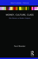 Money, Culture, Class: Elite Women as Modern Subjects 0815358881 Book Cover