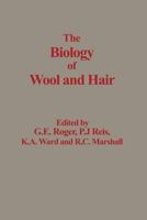 The Biology of Wool and Hair 9401197040 Book Cover