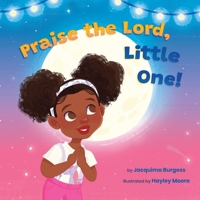 Praise the Lord, Little One! B09WKH96N8 Book Cover