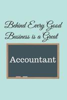 Behind Every Good Business is a Great Accountant: Blank Lined Journal, Notebook, Funny Accountant Notebook, Ruled, Writing Book, for Coworker, trainee student, best gift gig 107466275X Book Cover