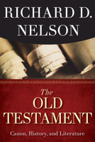 The Old Testament: Canon, History, and Literature 1426759231 Book Cover