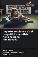 Impatto ambientale dei progetti idroelettrici nella regione himalayana (Italian Edition) 6209471765 Book Cover