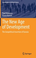 The New Age of Development: The Geopolitical Assertion of Eurasia 3031056663 Book Cover