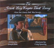 The Great Big Wagon That Rang: How the Liberty Bell Was Saved 0761451080 Book Cover
