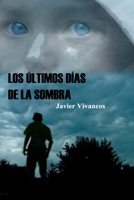 Los últimos días de la sombra 1709070900 Book Cover