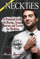 All Tied Up! A practical guide to buying, tying, wearing and caring for ties 1478273216 Book Cover