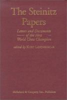 The Steinitz Papers: Letters and Documents of the First World Chess Champion 0786411937 Book Cover