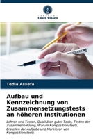 Aufbau und Kennzeichnung von Zusammensetzungstests an höheren Institutionen 6202778474 Book Cover
