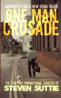 One Man Crusade 1500162671 Book Cover