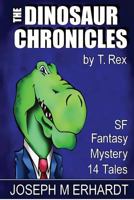 The Dinosaur Chronicles 1523290277 Book Cover