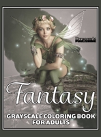 Fantasy Grayscale Coloring Book for Adults: 32 Single-Sided Designs Perfect for Stress Relief and Relaxation 1989842682 Book Cover
