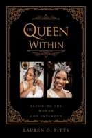 The Queen Within: Becoming the Woman God Intended 1644625148 Book Cover