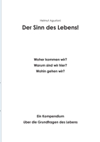 Der Sinn des Lebens: Woher - Wohin Ein Kompendium über die Grundfragen des Lebens 3756212793 Book Cover